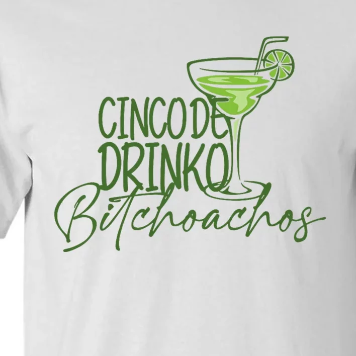 Cinco De Drinko Bitchachos Funny Cinco De Mayo Drinking Tall T-Shirt