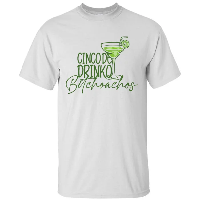 Cinco De Drinko Bitchachos Funny Cinco De Mayo Drinking Tall T-Shirt