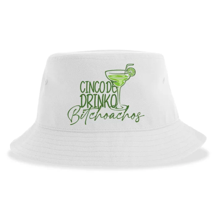 Cinco De Drinko Bitchachos Funny Cinco De Mayo Drinking Sustainable Bucket Hat