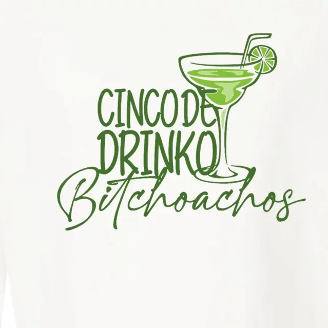 Cinco De Drinko Bitchachos Funny Cinco De Mayo Drinking Cropped Pullover Crew