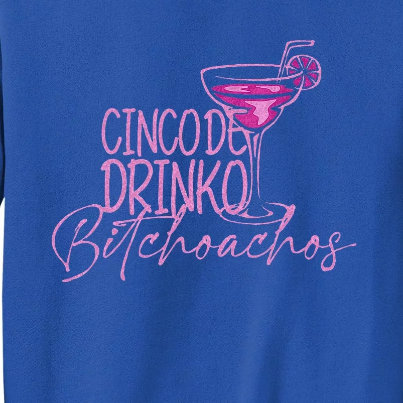 Cinco De Drinko Bitchachos Sweatshirt