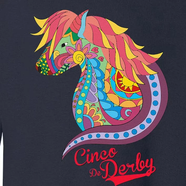 Cinco De Derby Mexican Kentucky Horse Race Toddler Sweatshirt