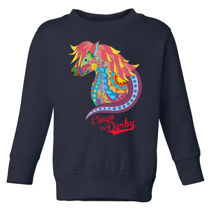 Cinco De Derby Mexican Kentucky Horse Race Toddler Sweatshirt