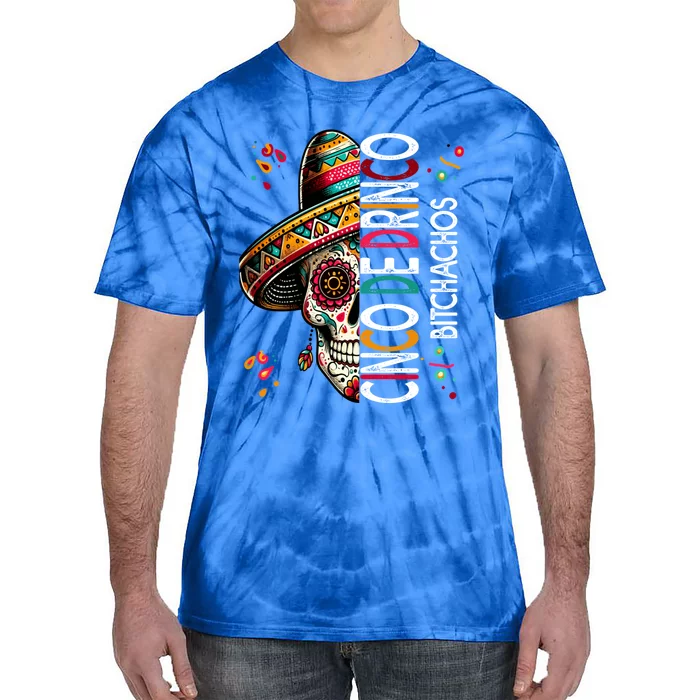 Cinco De Drinko Bitchachos Funny Cinco De Mayo Drinking Tie-Dye T-Shirt