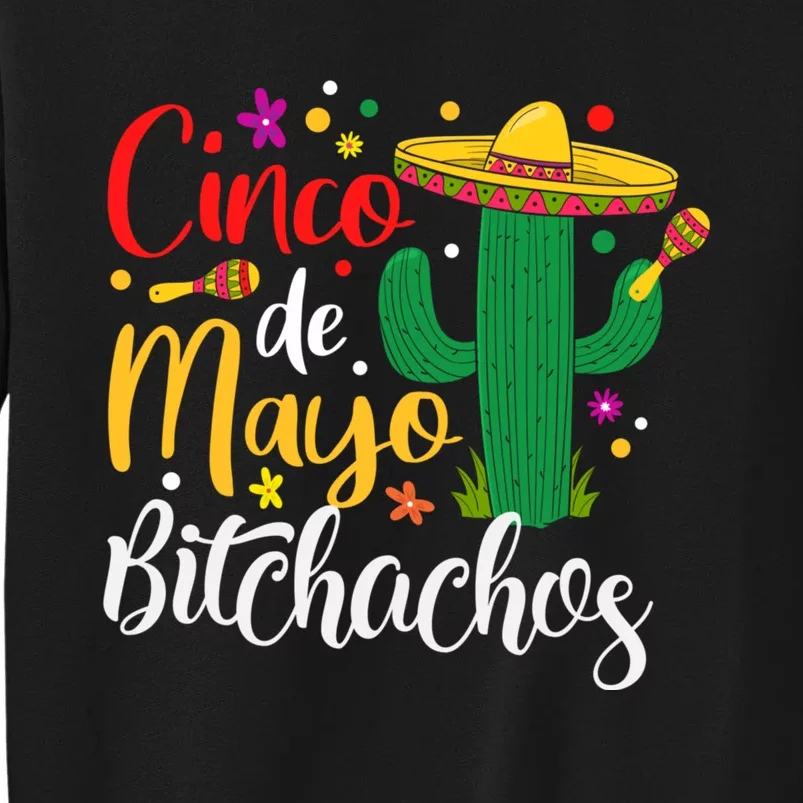 Cinco De Drinko Bitchachos Funny Cinco De Mayo Drinking Tall Sweatshirt