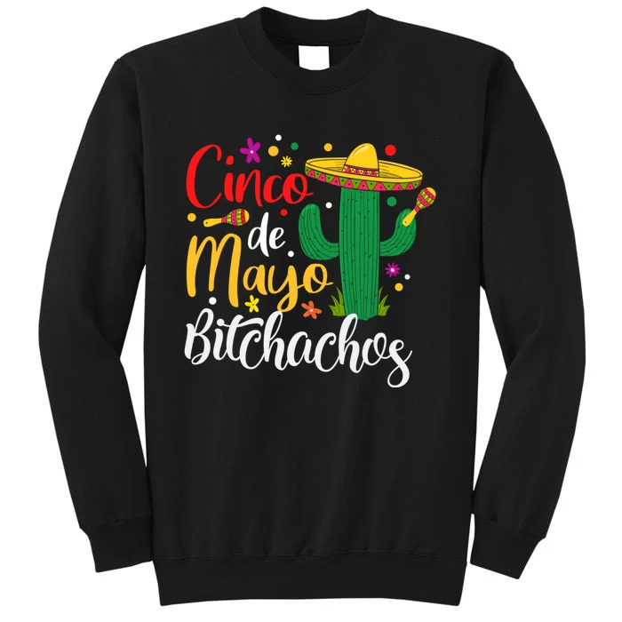 Cinco De Drinko Bitchachos Funny Cinco De Mayo Drinking Tall Sweatshirt