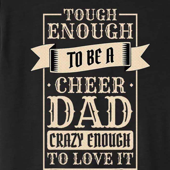 Cheer Dad Design for Cheerleading and Cheerleader Father ChromaSoft Performance T-Shirt