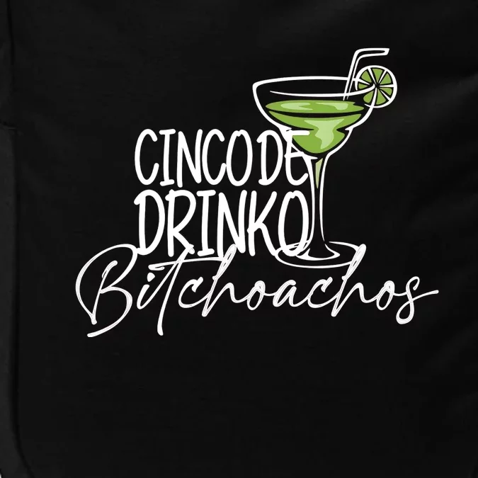 Cinco De Drink Bitchoachos Impact Tech Backpack