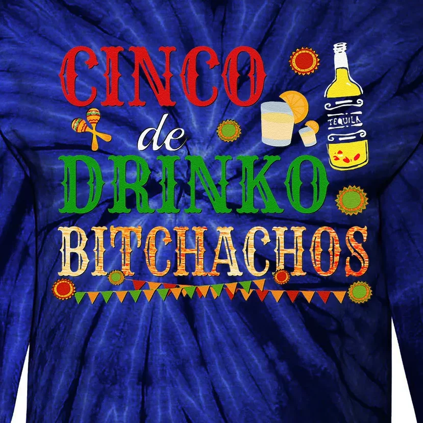 Cinco De Drinko Bitchachos Womens Drinking Tie-Dye Long Sleeve Shirt