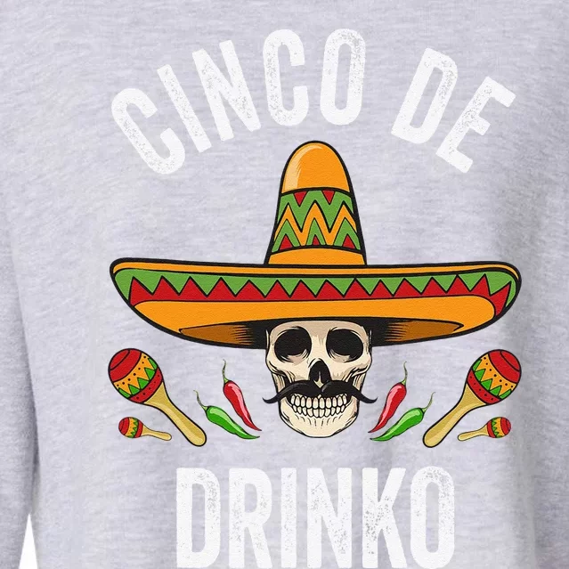 Cinco De Drinko Funny Mexican Skull Cinco De Mayo Cropped Pullover Crew