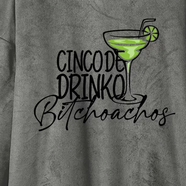 Cinco De Drinko Bitchachos Funny Cinco De Mayo Drinking Hooded Wearable Blanket