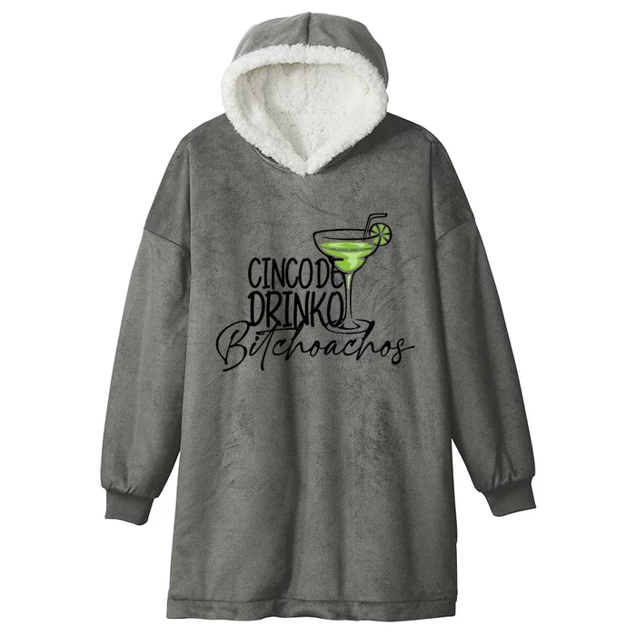 Cinco De Drinko Bitchachos Funny Cinco De Mayo Drinking Hooded Wearable Blanket