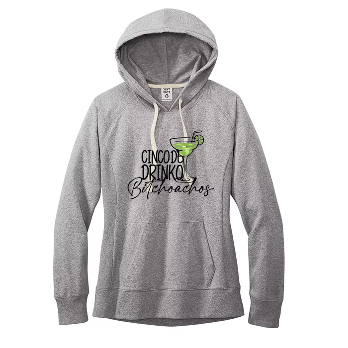 Cinco De Drinko Bitchachos Funny Cinco De Mayo Drinking Women's Fleece Hoodie