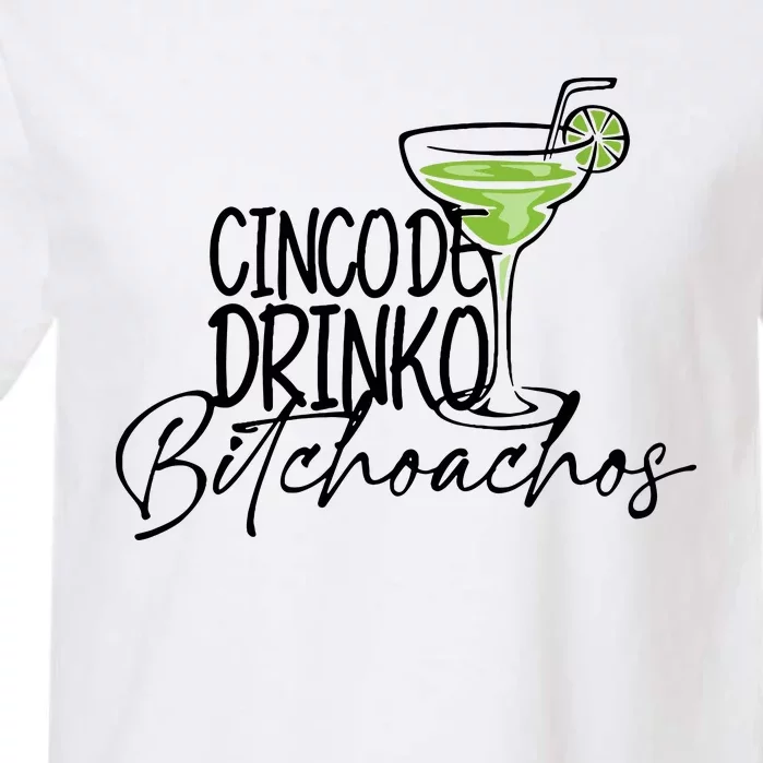 Cinco De Drinko Bitchachos Funny Cinco De Mayo Drinking Garment-Dyed Heavyweight T-Shirt