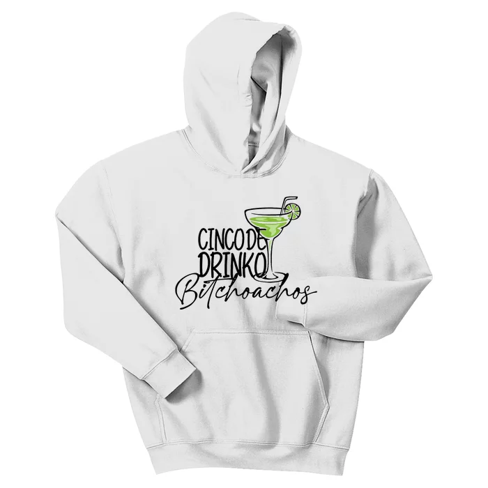 Cinco De Drinko Bitchachos Funny Cinco De Mayo Drinking Kids Hoodie