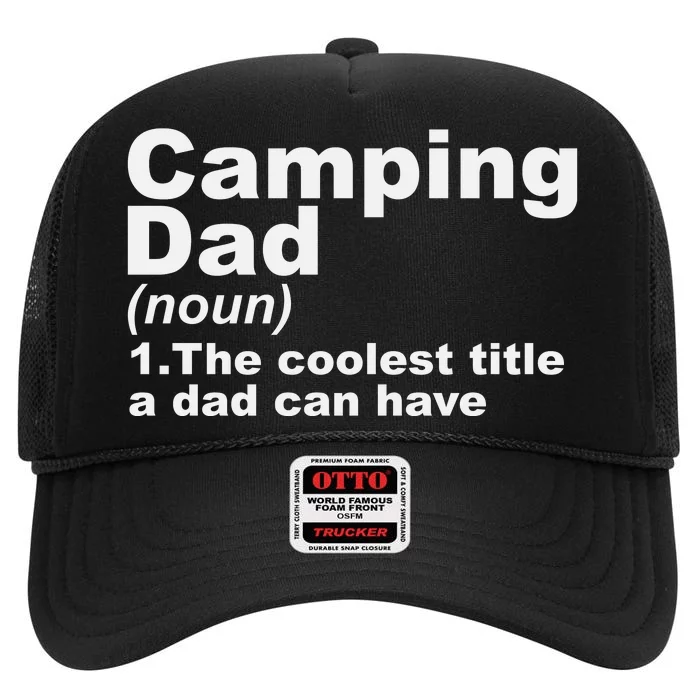 Camping Dad Definition Funny Hiking Adventure Fathers Day Gift High Crown Mesh Trucker Hat