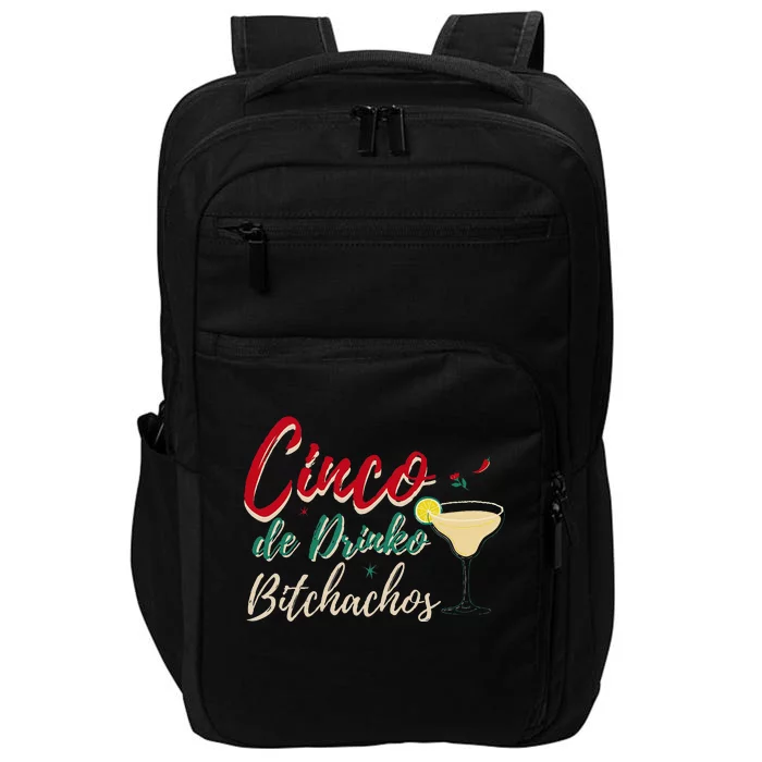 Cinco De Drinko Bitchachos Funny Drinking Mexican Impact Tech Backpack