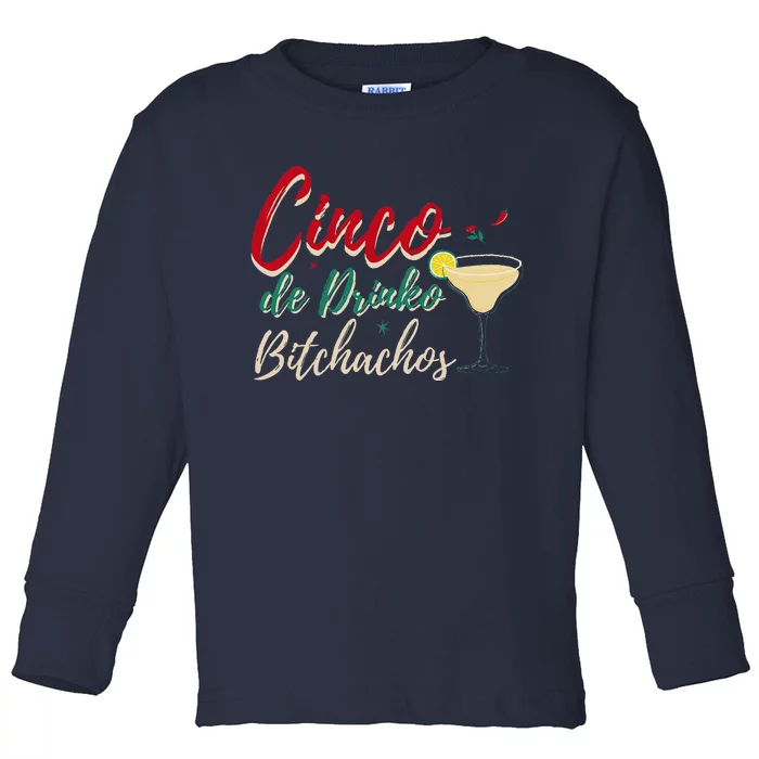 Cinco De Drinko Bitchachos Funny Drinking Mexican Toddler Long Sleeve Shirt