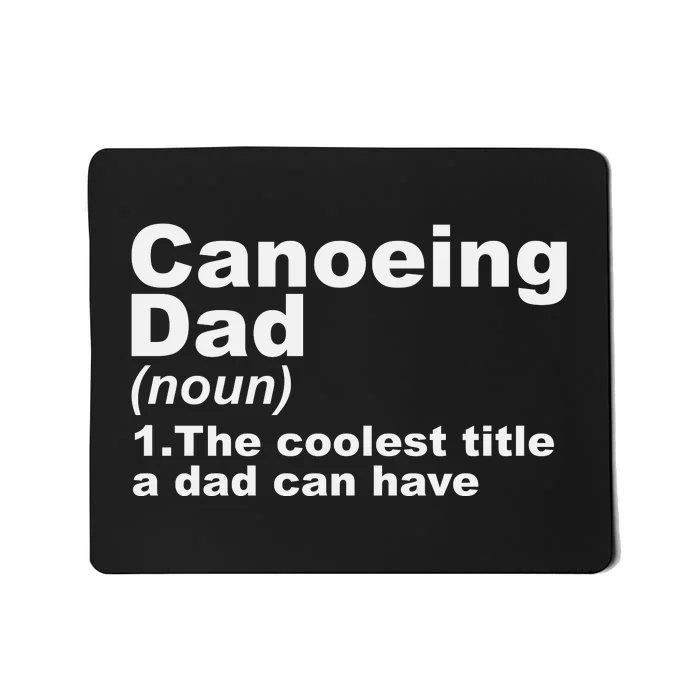 Canoeing Dad Definition Canoe Fathers Day Gift Mousepad