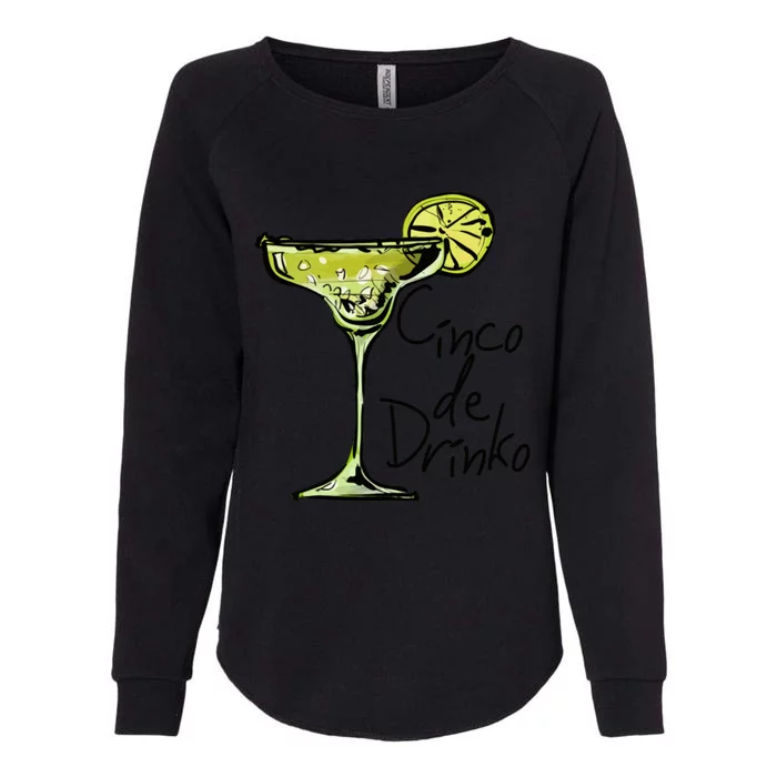 Cinco De Drinko Funny Cinco De Mayo Womens California Wash Sweatshirt