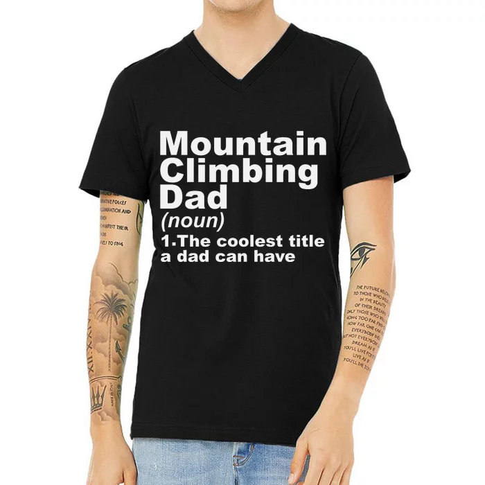 Climbing Dad Definition Rock Mountain Climber Dad Fathers Day Gift V-Neck T-Shirt