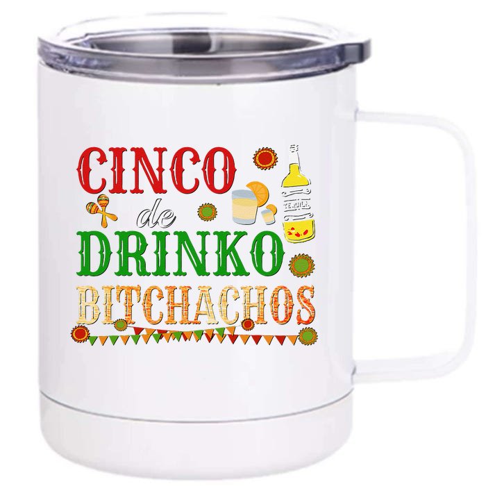 Cinco De Drinko Bitchachos Drinking Front & Back 12oz Stainless Steel Tumbler Cup