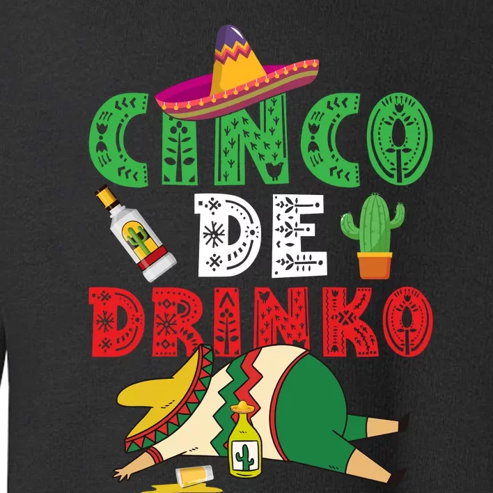 CINCO DE DRINKO Funny CINCO DE MAYO Toddler Sweatshirt