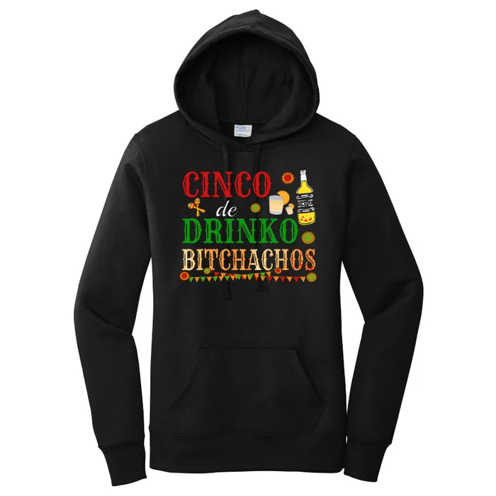 Cinco De Drinko Bitchachos Drinking Women's Pullover Hoodie