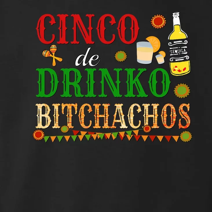 Cinco De Drinko Bitchachos Drinking Toddler Hoodie