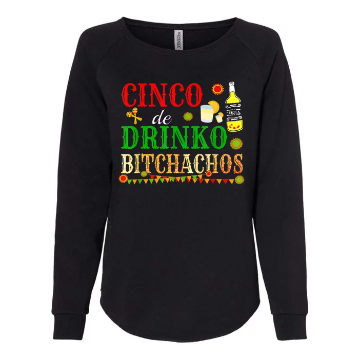 Cinco De Drinko Bitchachos M.ens Womens Drinking Womens California Wash Sweatshirt