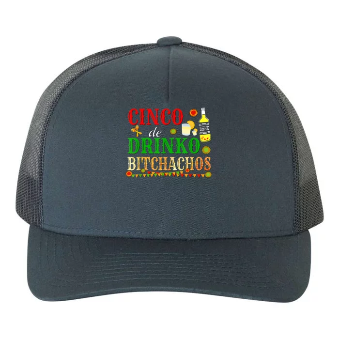 Cinco De Drinko Bitchachos M.ens Womens Drinking Yupoong Adult 5-Panel Trucker Hat