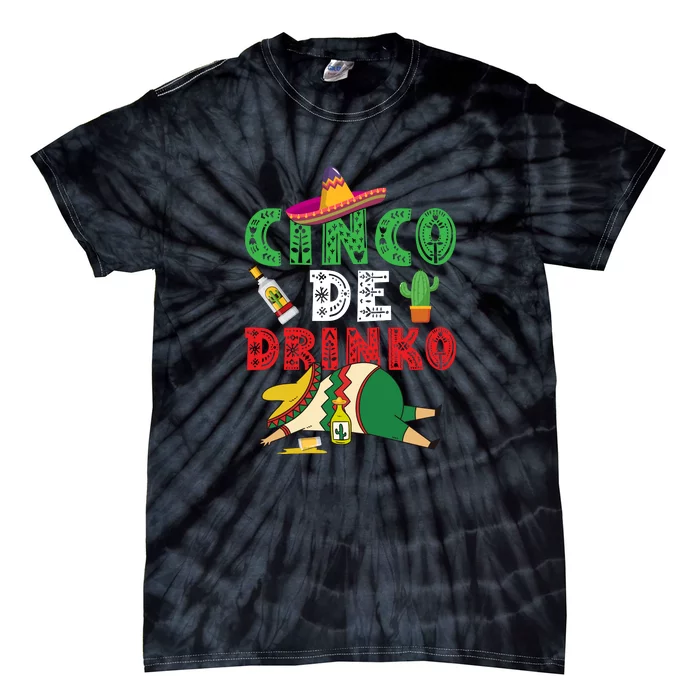 Cinco De Drinko Funny Mexican Drinking Gift Idea Tie-Dye T-Shirt