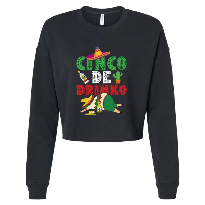 Cinco De Drinko Funny Mexican Drinking Gift Idea Cropped Pullover Crew