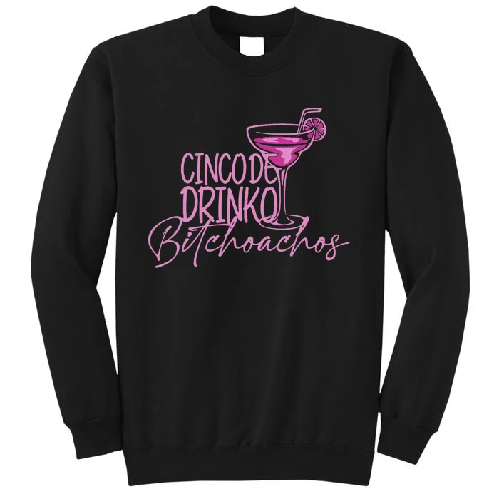 Cinco De Drinko Bitchachos Funny Cinco De Mayo Drinking Sweatshirt