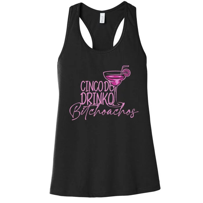 Cinco De Drinko Bitchachos Funny Cinco De Mayo Drinking Women's Racerback Tank