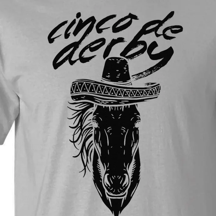 Cinco De Derby Mayo Sombrero Horse Race Kentucky Party Tall T-Shirt