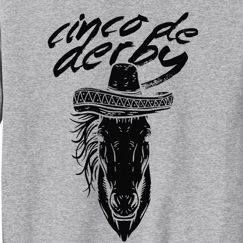 Cinco De Derby Mayo Sombrero Horse Race Kentucky Party Tall Sweatshirt