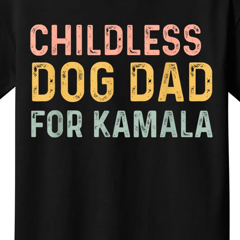 Childless Dog Dad For Kamala Harris 2024 Kids T-Shirt