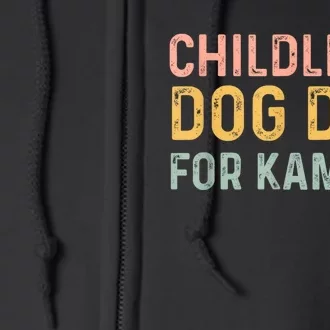 Childless Dog Dad For Kamala Harris 2024 Full Zip Hoodie