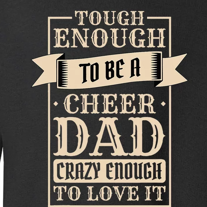 Cheer Dad Design for Cheerleading Father's day Toddler Sweatshirt