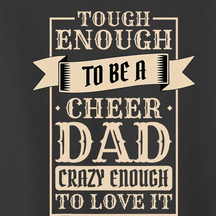 Cheer Dad Design for Cheerleading Father's day Toddler T-Shirt