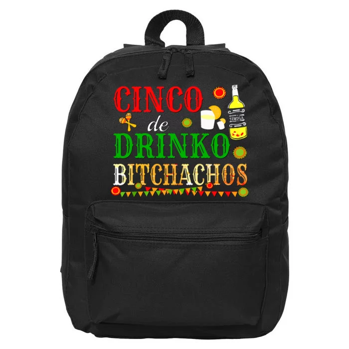 Cinco De Drinko Bitchachos Women Drinking 16 in Basic Backpack