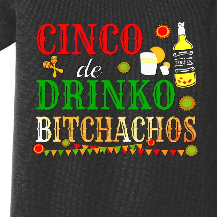 Cinco De Drinko Bitchachos Women Drinking Baby Bodysuit