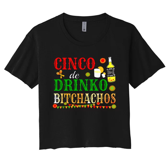 Cinco De Drinko Bitchachos Women Drinking Women's Crop Top Tee