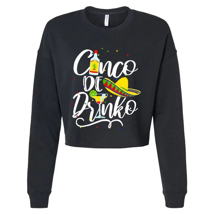 Cinco De Drinko Funny Cinco De Mayo Women 5 De Mayo Cropped Pullover Crew