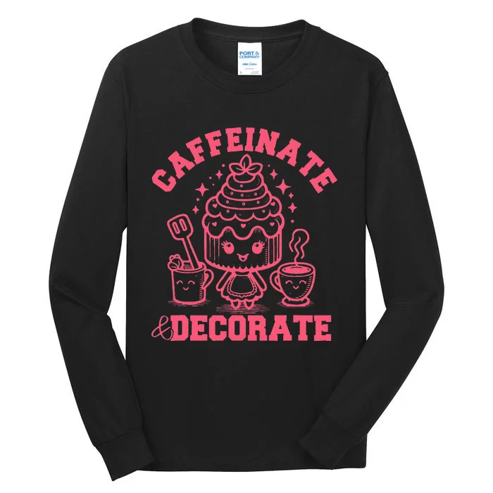 Caffeinate Decorate Design Tall Long Sleeve T-Shirt