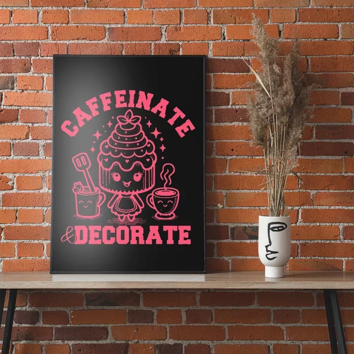 Caffeinate Decorate Design Poster