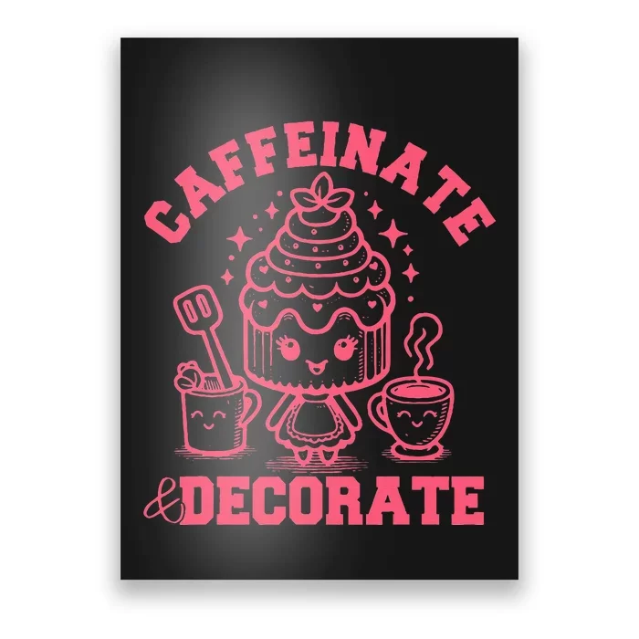 Caffeinate Decorate Design Poster