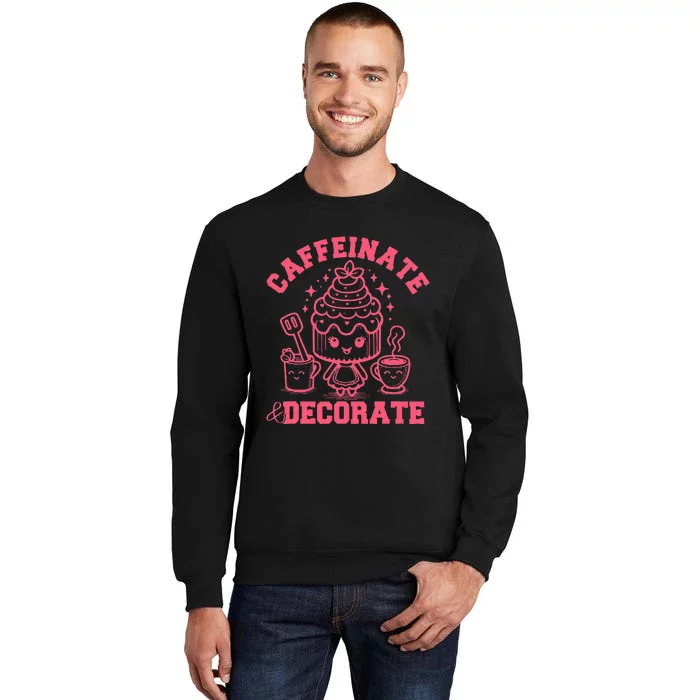 Caffeinate Decorate Design Tall Sweatshirt