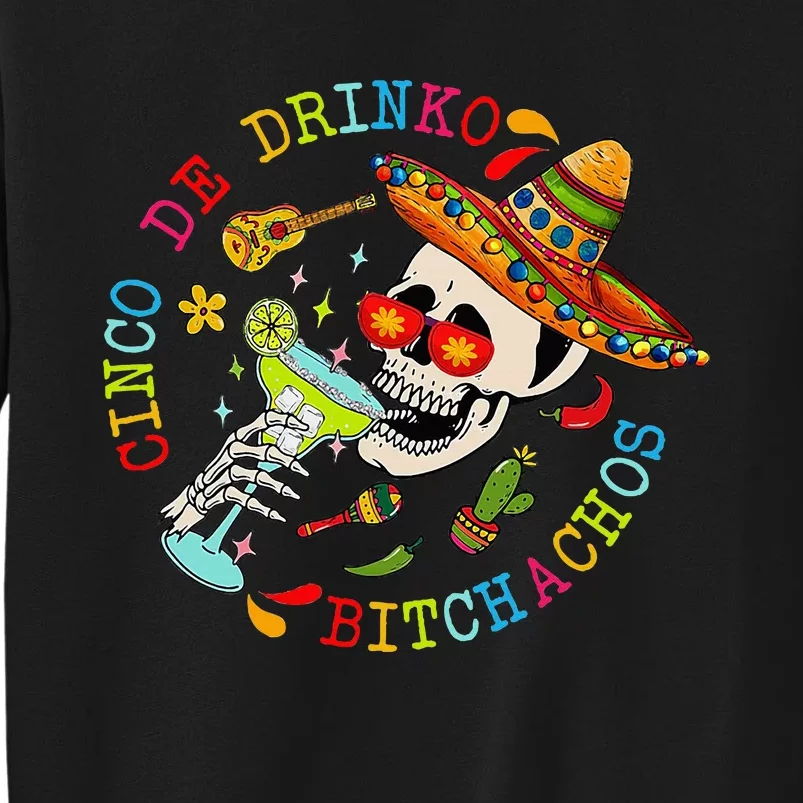 Cinco De Drinko Bitchachos Fun Skull Skeleton Cinco De Mayo Sweatshirt